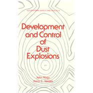Development and Control of Dust Explosions by Nagy,John, 9780824770044