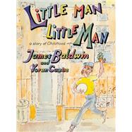 Little Man, Little Man by Baldwin, James; Cazac, Yoran; Boggs, Nicholas; Brody, Jennifer Devere, 9781478000044