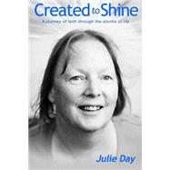 Created to Shine by Day, Julie; Crowley, Tristan, 9781507560044