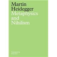 Metaphysics and Nihilism 1 - The Overcoming of Metaphysics 2 - The Essence of Nihilism by Heidegger, Martin; Iyer, Arun, 9781509540044