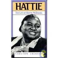 Hattie: The Life of Hattie McDaniel by Jackson, Carlton, 9781568330044
