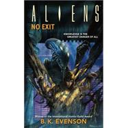 Aliens Volume 6: No Exit by EVENSON, B. K.EVENSON, BRIAN, 9781595820044