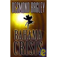 Bahama Crisis by Bagley, Desmond, 9781842320044
