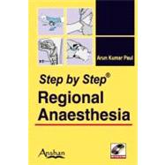 Step by Step Regional Anesthesia (Book with Mini CD-ROM) by Paul, Kumar Arun, 9781848290044