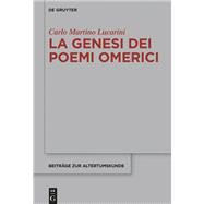 La Genesi Dei Poemi Omerici by Lucarini, Carlo M., 9783110650044