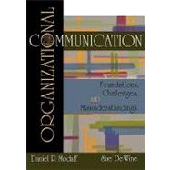 Organizational Communication Foundations, Challenges, Misunderstandings by Modaff, Daniel P.; DeWine, Sue, 9780195330045