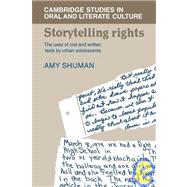 Storytelling Rights: The Uses of Oral and Written Texts by Urban Adolescents by Amy Shuman, 9780521030045