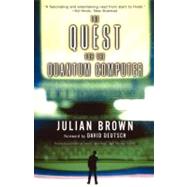 Quest for the Quantum Computer by Brown, Julian; Deutsch, David, 9780684870045