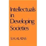 Intellectuals in Developing Societies by Alatas,Hussein, 9780714630045