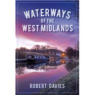 Waterways of the West Midlands by Davies, Robert, 9780750960045