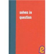 Selves in Question by Coullie, Judith Lutege; Meyer, Stephan; Ngwenya, Thengani H.; Olver, Thomas, 9780824830045