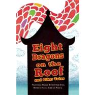 Eight Dragons on the Roof and Other Tales by Yan, Feng; Chen, Haiyan; Li, Fang, 9780835100045