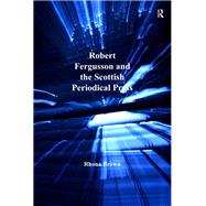 Robert Fergusson and the Scottish Periodical Press by Brown,Rhona, 9781138110045