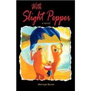 With Slight Pepper by Besson, Sherwyn, 9781543950045