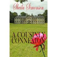 A Cousinly Connexion by Sheila Simonson, 9781601740045