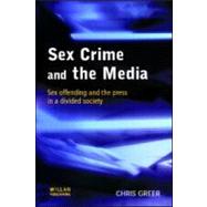 Sex Crime and the Media by Greer,Chris, 9781843920045