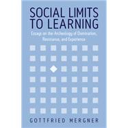Social Limits To Learning by MERGNER, GOTTFRIED; Van Der Linden, Marcel; Templer, William, 9781845450045