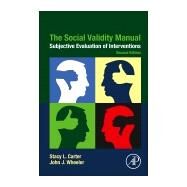 The Social Validity Manual by Carter, Stacy L.; Wheeler, John J., 9780128160046