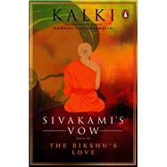 Sivakami's Vow: The Bikshu's Love Book 3 by Vijayaraghavan, Nandini, 9780143460046