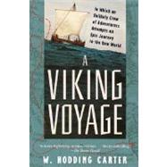 A Viking Voyage In Which an Unlikely Crew of Adventurers Attempts an Epic Journey to the New World by CARTER, W. HODDING, 9780345420046