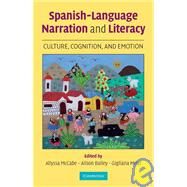 Spanish-Language Narration and Literacy: Culture, Cognition, and Emotion by Edited by Allyssa McCabe , Alison L. Bailey , Gigliana Melzi, 9780521710046