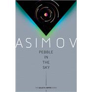 Pebble in the Sky by Asimov, Isaac, 9780593160046