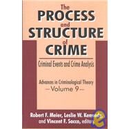 The Process and Structure of Crime: Criminal Events and Crime Analysis by Kennedy,Leslie, 9780765800046