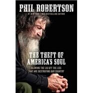 The Theft of America's Soul by Robertson, Phil; Haines, Seth (CON), 9781400210046