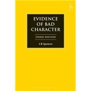 Evidence of Bad Character Third Edition by Spencer, J R, 9781509900046