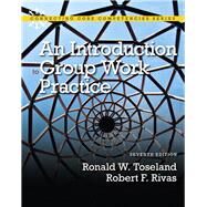 An Introduction to Group Work Practice by Toseland, Ronald W.; Rivas, Robert F., 9780205820047