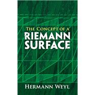 The Concept of a Riemann Surface by Weyl, Hermann; MacLane, Gerald R., 9780486470047