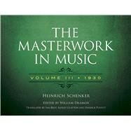 The Masterwork in Music: Volume III, 1930 by Schenker, Heinrich; Drabkin, William; Bent, Ian; Clayton, Alfred; Puffett, Derrick, 9780486780047