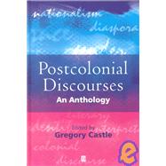 Postcolonial Discourses An Anthology by Castle, Gregory, 9780631210047
