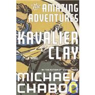 The Amazing Adventures of Kavalier & Clay by CHABON, MICHAEL, 9780679450047