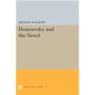 Dostoevsky and the Novel by Holquist, Michael, 9780691610047