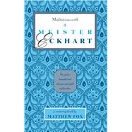 Meditations With Meister Eckhart by Fox, Matthew, 9780939680047