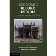 Economic Reform in India by Hope, Nicholas C.; Kochar, Anjini; Noll, Roger; Srinivasan, T. N., 9781107020047