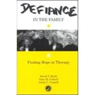 Defiance in the Family: Finding Hope in Therapy by Keith,David V., 9781583910047