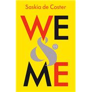 We & Me by De Coster, Saskia; Forest-Flier, Nancy, 9781642860047