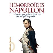 Les Hmorrodes de Napolon... et toutes ces petites histoires qui ont fait la Grande by Phil Mason, 9782360750047