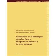 Variabilidad en el paradigma verbal de futuro / Variability in the Verbal Paradigm of the Future by Garcia, Jose Mara Buzon; Molina, Jose Ramn Gomez, 9783034320047