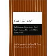 Justice for Girls? by Sprott, Jane B.; Doob, Anthony N.; Zimring, Franklin E., 9780226770048
