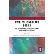 Over-Policing Black Bodies by , 9781032460048