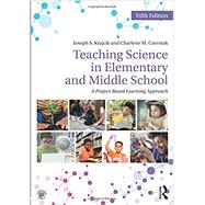 Teaching Science in Elementary and Middle School: A Project-Based Approach by Krajcik; Joseph S., 9781138700048