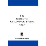 The Zenana: Or a Nuwab's Leisure Hours by Hockley, William B., 9781432660048
