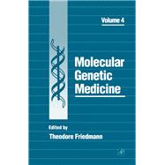 Molecular Genetic Medicine by Friedmann, Theodore, 9780124620049