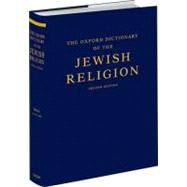 The Oxford Dictionary of the Jewish Religion Second Edition by Berlin, Adele; Grossman, Maxine, 9780199730049