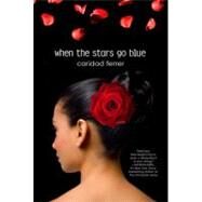 When the Stars Go Blue A Novel by Ferrer, Caridad, 9780312650049