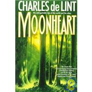Moonheart by de Lint, Charles, 9780312890049