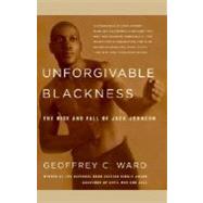 Unforgivable Blackness by WARD, GEOFFREY C., 9780375710049